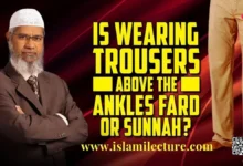 Wearing Trousers Above the Ankles Fard or Sunnah - Dr Zakir Naik - Islami Lecture