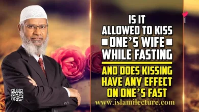 Is it Allowed to Kiss Wife while Fasting - Islami Lecture