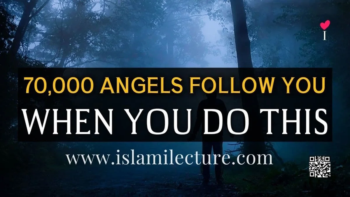 Angels Follow You When You Do This - Islami Lecture