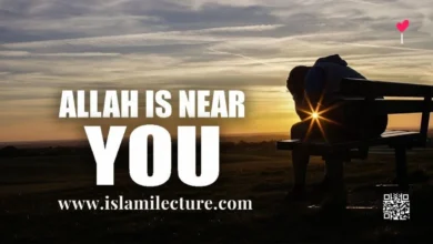 Allah Is Near You - Islami Lecture