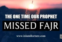 The One Time Our Prophet Missed Fajr - Islami Lecture