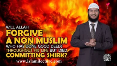 Will Allah Forgive Non Muslim Who Done good - Islami Lecture