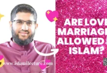 Are Love Marriages Halal - Islami Lecture