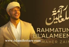 Rahmatun Lil’Alameen Maher Zain English Lyrics - Islami Lecture