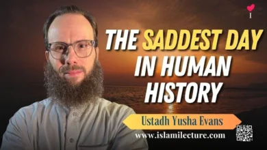 The Saddest Day in Human History - Islami Lecture