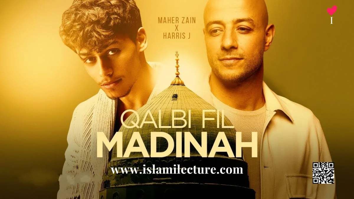 Qalbi Fil Madinah By Maher Zain & Harris J English Lyrics - Islami Lecture